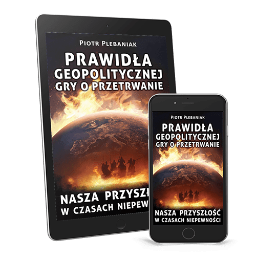  | Piotr Plebaniak, Prawidła geopolitycznej gry o przetrwanie 