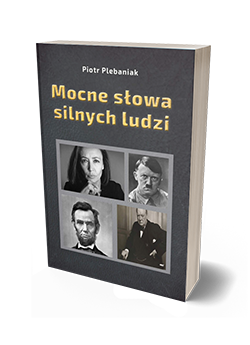  | Piotr Plebaniak, Mocne słowa silnych ludzi Sentencje dla skutecznych ludzi - przód okładki1 